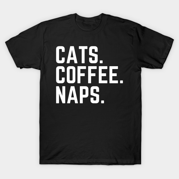 Cats Coffee Naps - Do Not Disturb I Need a Nap Lover Lazy Funny Nap Quote Sleep Lover Nap Queen Sleepy Quote T-Shirt by ballhard